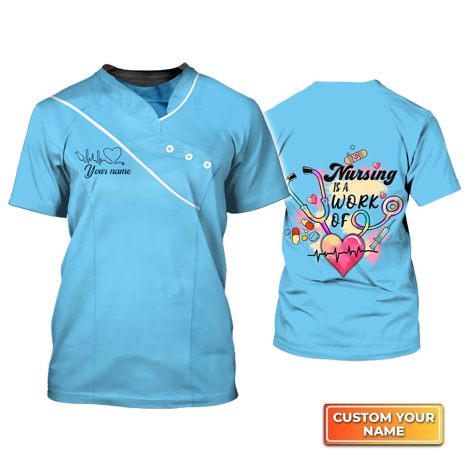 Personalized 3D Blue Nursing Shirt Nursing Is A Work Of Heart Registered Nurse Tshirt