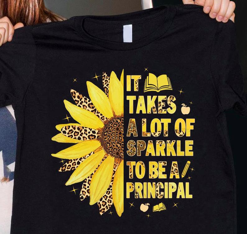 It Takes A Lot Of Sparkle To Be A Principal Leopard Sunflower T Shirt Standard/Premium T-Shirt Hoodie