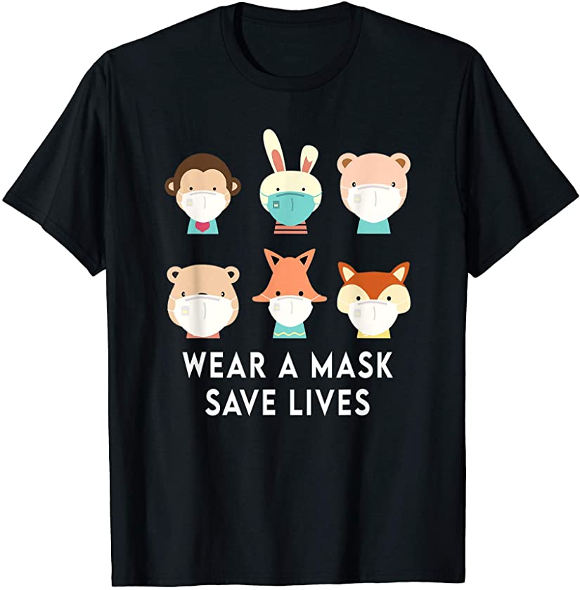 Wear a Mask Save Lives Face Mask Giraffe Fox Monkey Rabbit T-Shirt