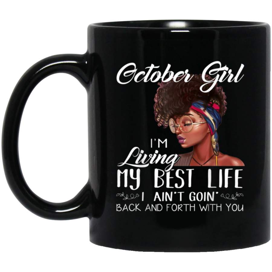 October Girl Im Living My Best Life Shirt Black Queen Black Mug