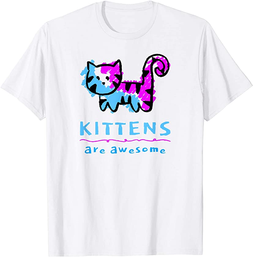 Cat Lover KITTENS ARE AWESOME Cute Gift Rescue Cat Mom Girl T-Shirt