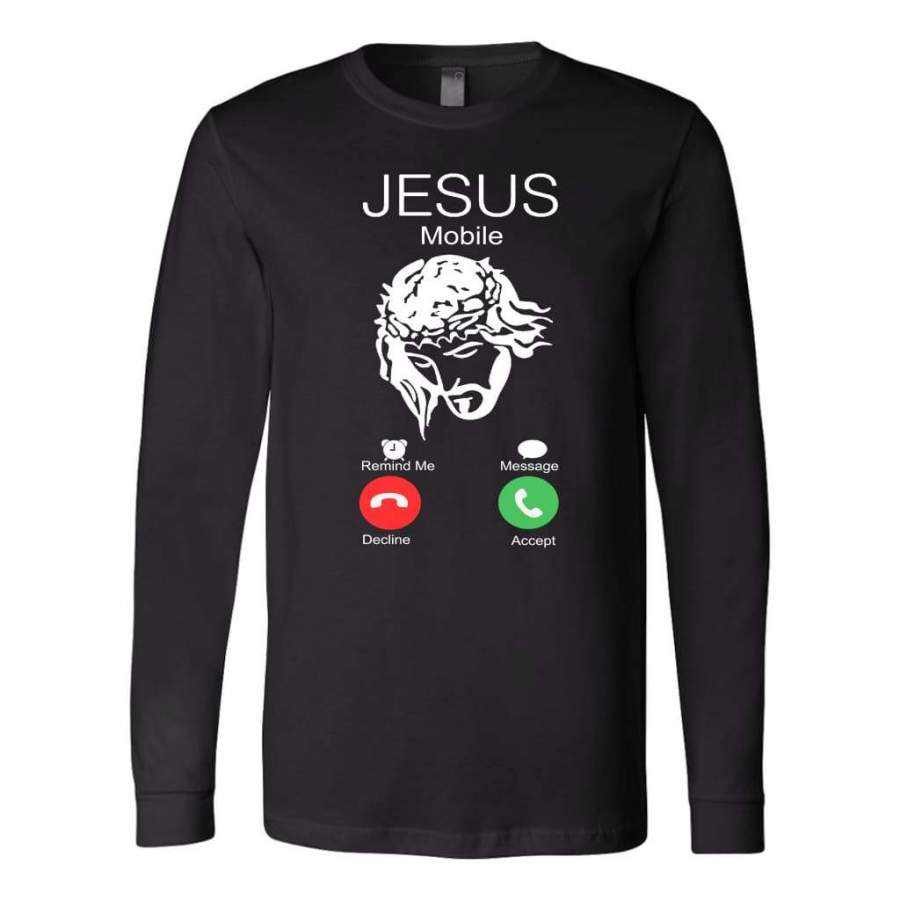 Jesus is calling you Jesus long sleeve t-shirt