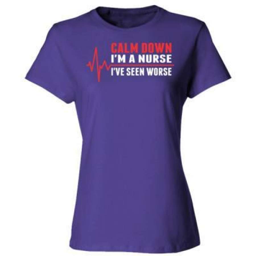 AGR Calm Down I Am A Nurse I Have Seen Worse – Ladies’ Cotton T-Shirt