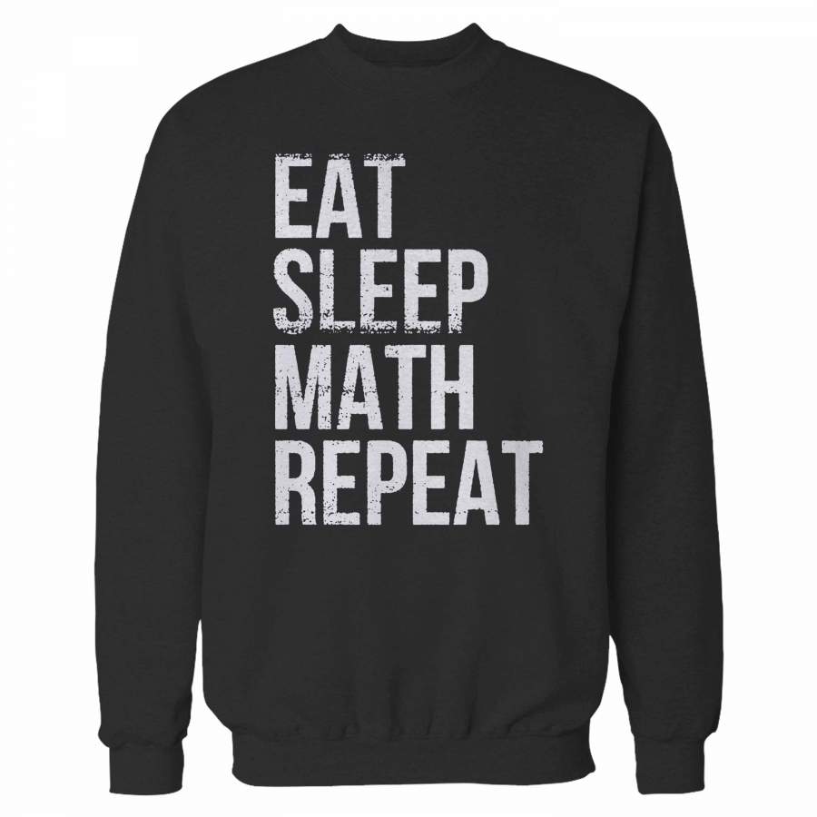 Eat Sleep Math Repeat Sweatshirt