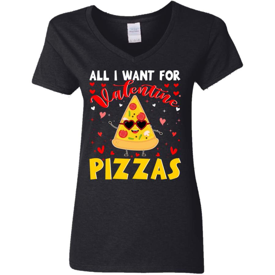 All I Want For Valentine Pizzas Ladies V-Neck T-Shirt