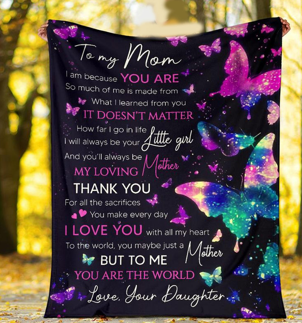 To My Mom I Am Because You Are, Glitter Butterflies Fleece Blanket Home Decor Bedding Couch Sofa Soft And Comfy Cozy Gift From Daughter