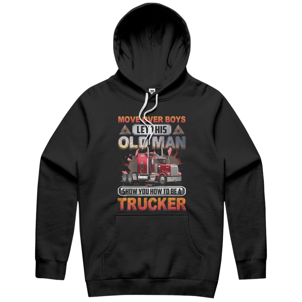 Mens Let This Old Man Show You How To Be A Trucker Funny Saying Hoodie