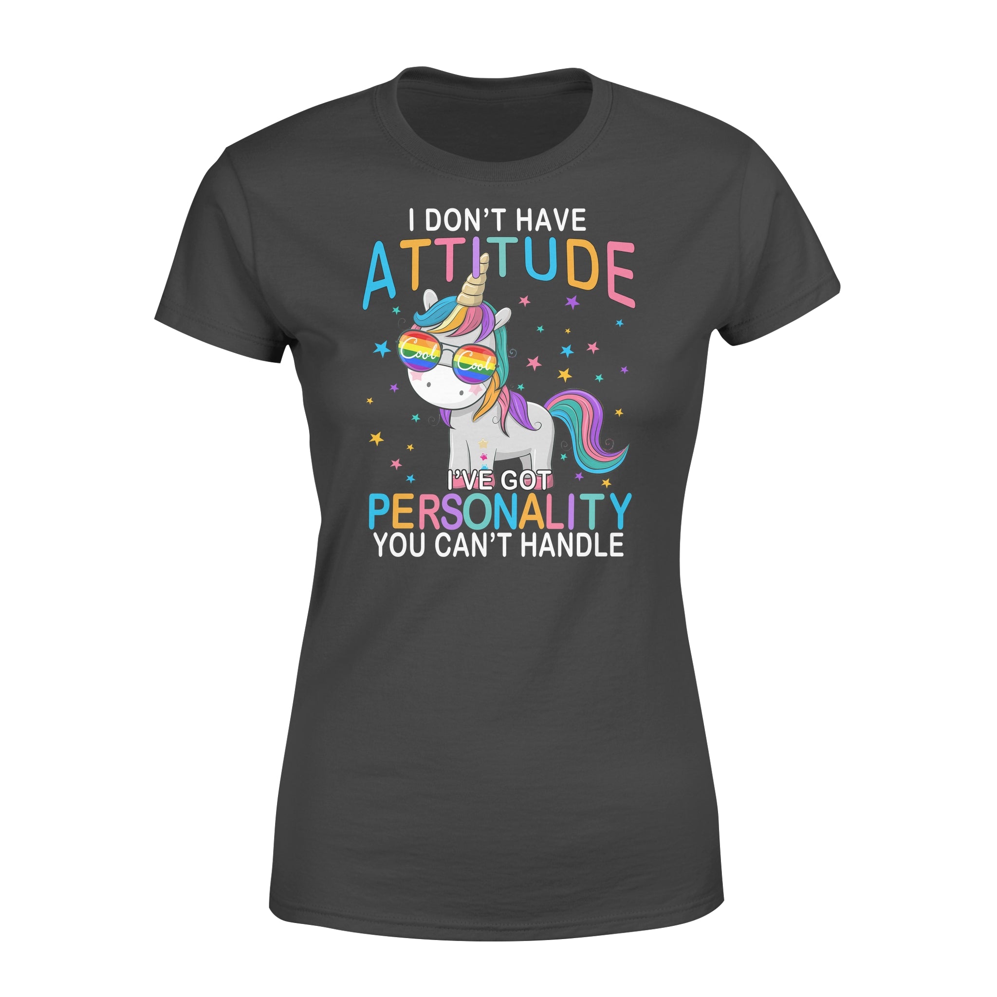 Unicorn I Don’t Have Attitude I’ve Got Personality You Can Handle Premium Women’s T-shirt