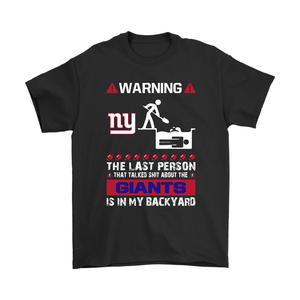 Buy Warning The Last Person Talked Shit About New York Giants Shirts