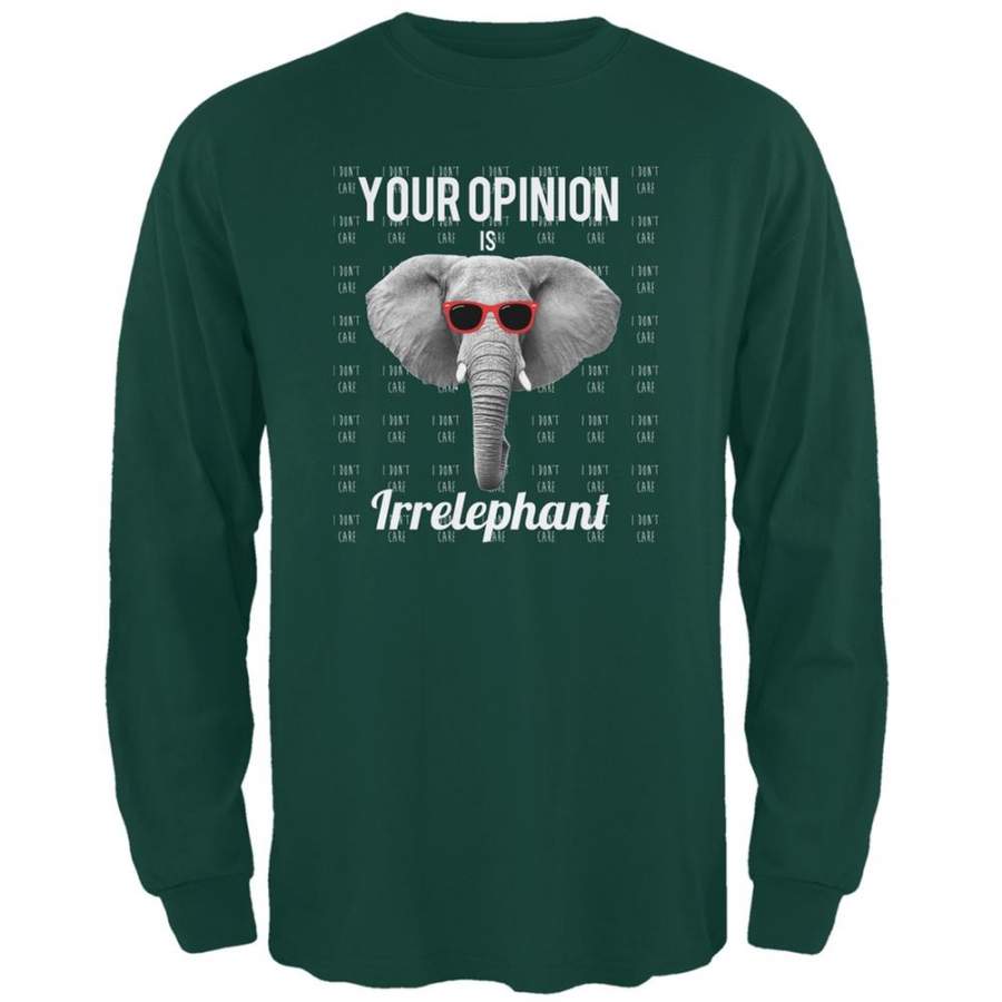 Paws – Elephant Your Opinion is Irrelephant Green Adult Long Sleeve T-Shirt