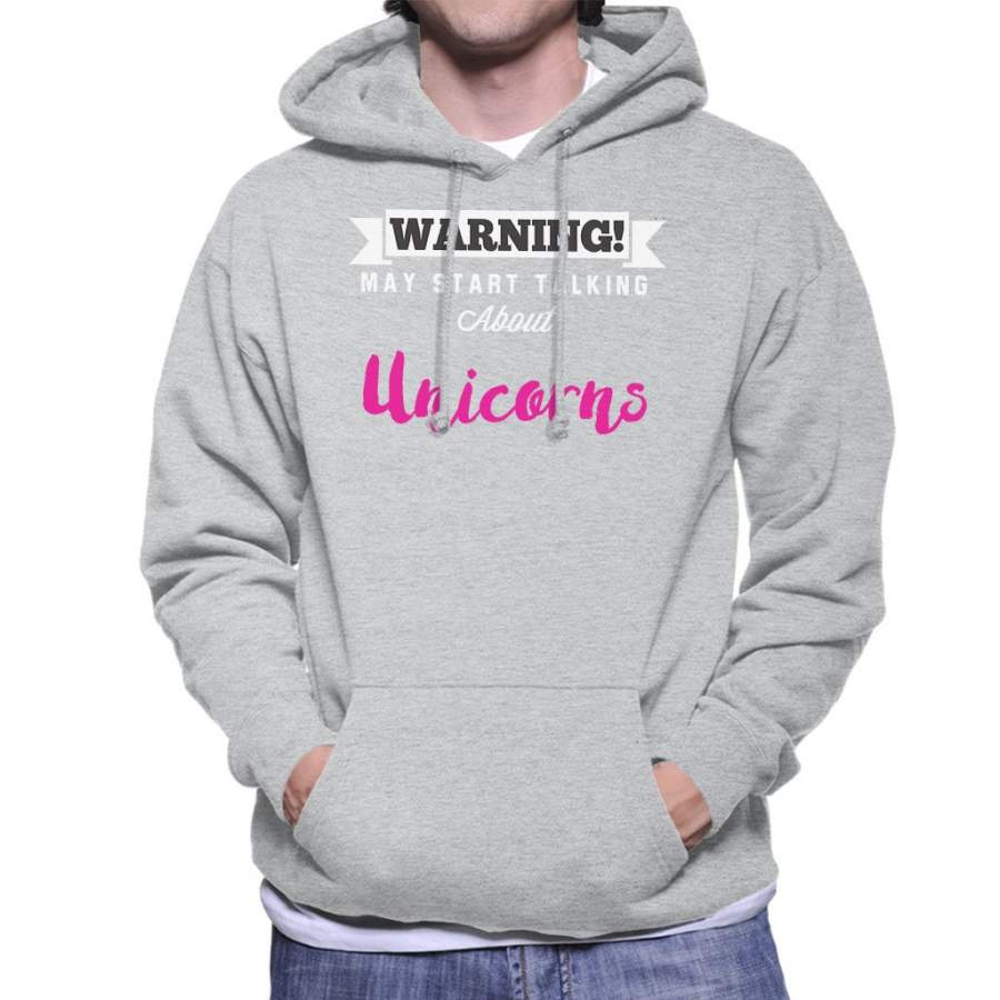 Warning May Start Talking About Unicorns Men’s Hooded Sweatshirt