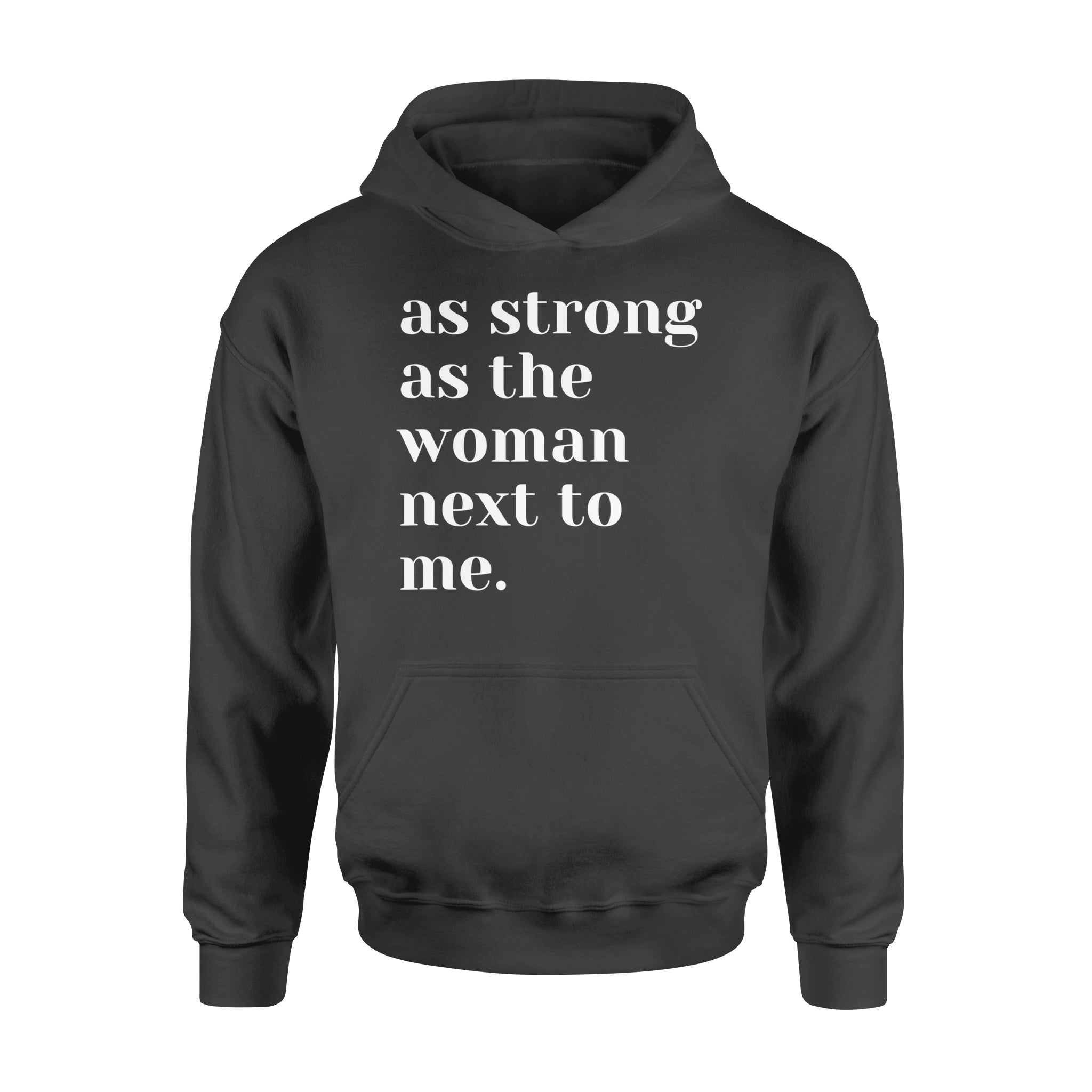 As Strong As The Woman Next To Me Shirt, Strong Women D06 Nqs1345  – Standard Hoodie