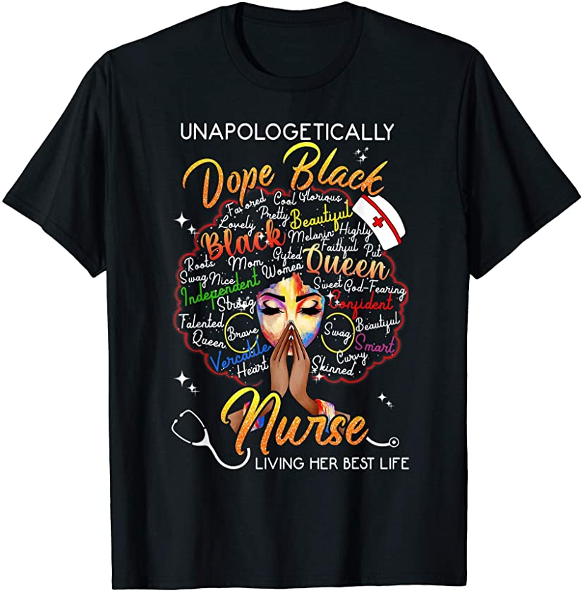 Unapologetic Dope Black Nurse Rn Practitioner Afro Melanin T-Shirt