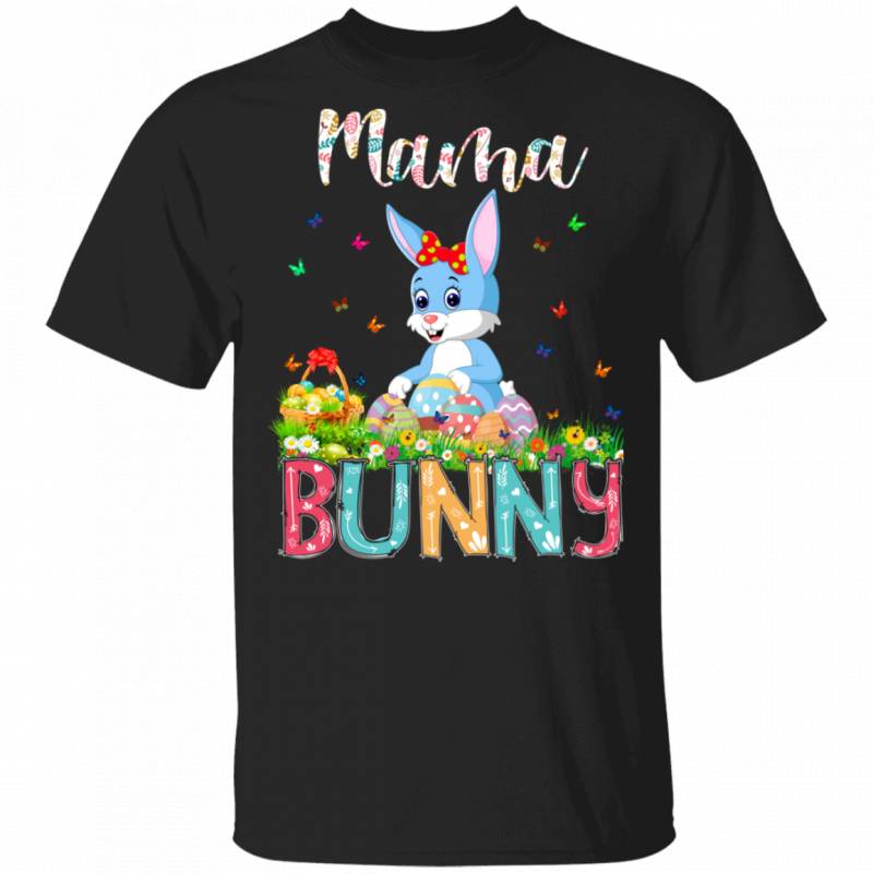 Mama Bunny Funny Rabbit Bunny Eggs Easter Day Matching Shirt For Family Women Mom Mommy Gifts T-Shirt