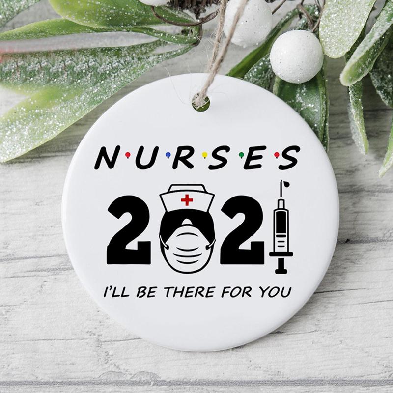 2021 Christmas Ornaments, Nurse Ornaments, I’Ll Be There For You