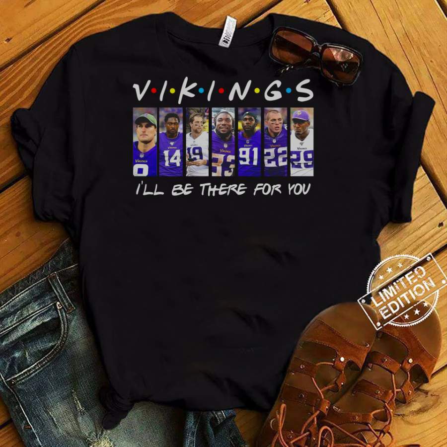 Minnesota Vikings Player I’ll Be There For You Shirt