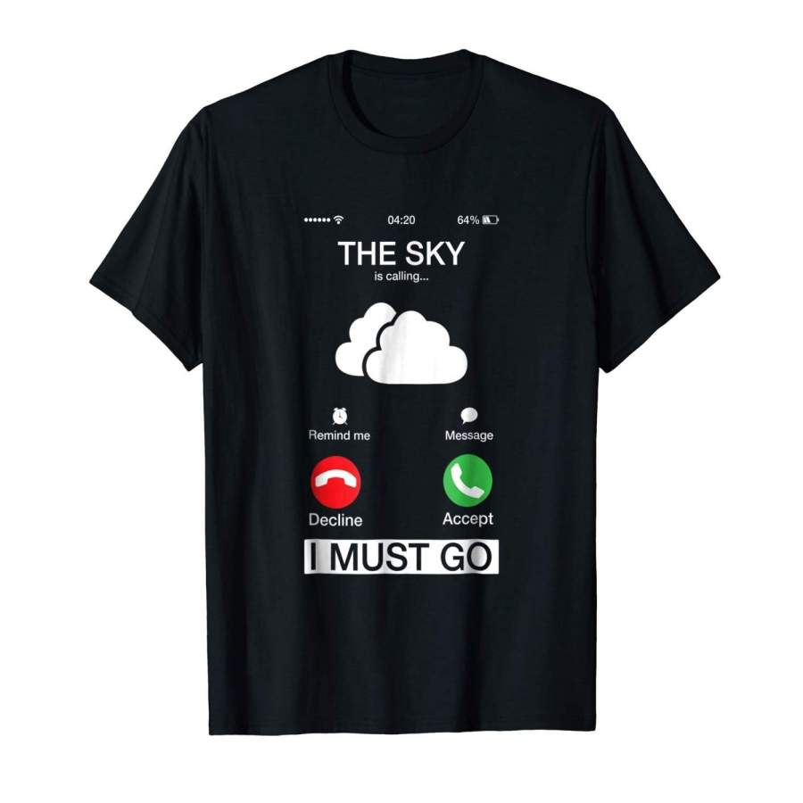 The Sky Is Calling And I Must Go Funny Phone Screen T-Shirt Mens Casual T Shirt