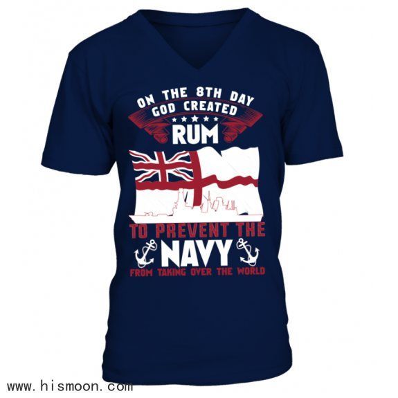 On The 8Th Day God Created Rum To Prevent The Navy From Taking Over Sh Shirt