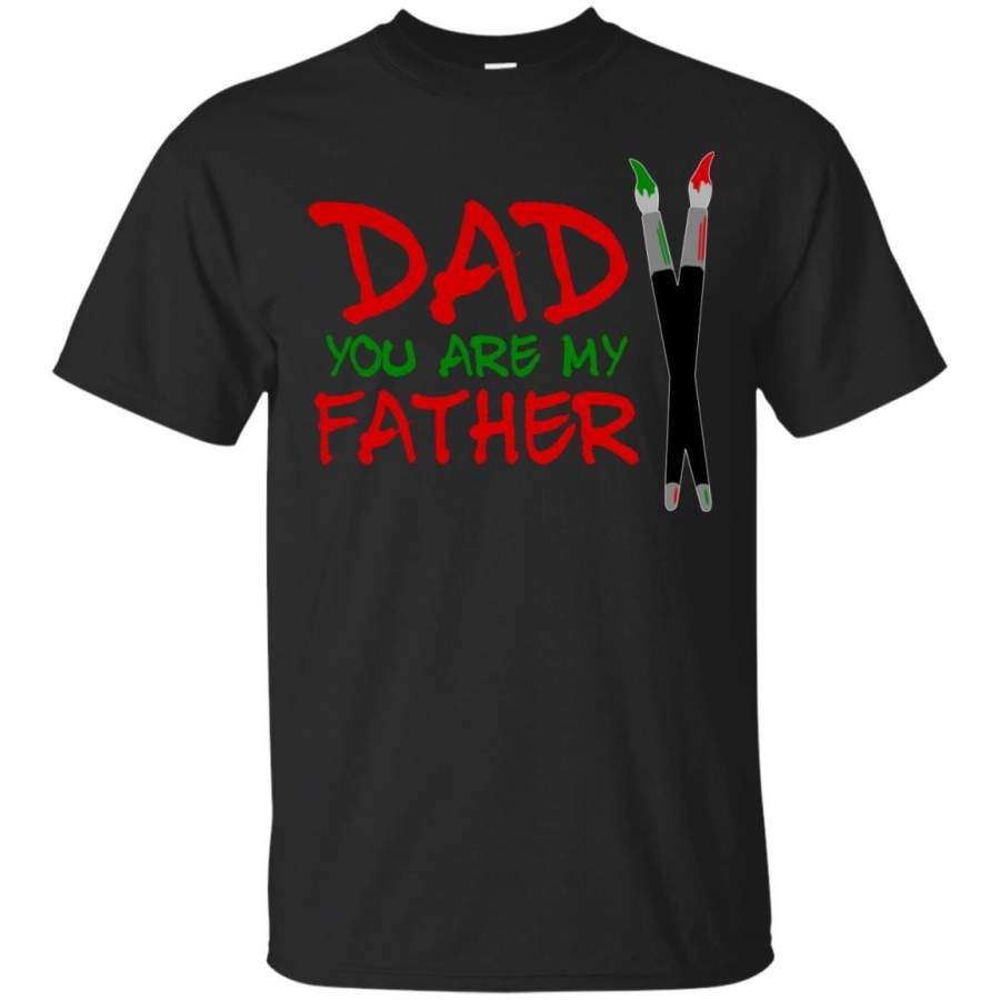 AGR Father’s Day Tshirts Dad You Are My Father Shirts Hoodies Sweatshirts