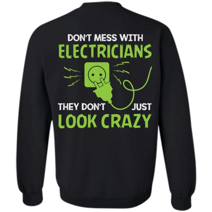 They Don’t Just Look Crazy T Shirt, My Job Sweatshirt
