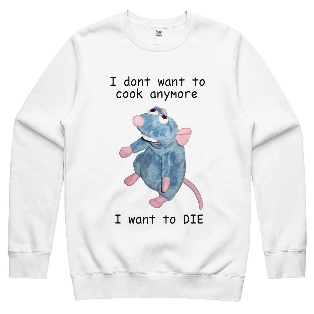 Remy Doesn’T Want To Cook Anymore Crewneck Sweatshirt