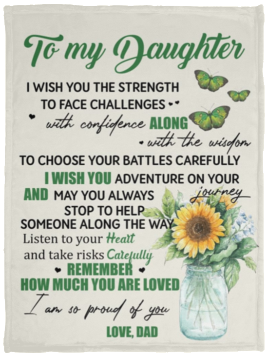 To My Daughter Blanket, I Wish You The Strength To Face Challenges Gift For Daughter From Dad Birthday Gift Home Decor Bedding Couch Sofa Soft And Comfy Cozy