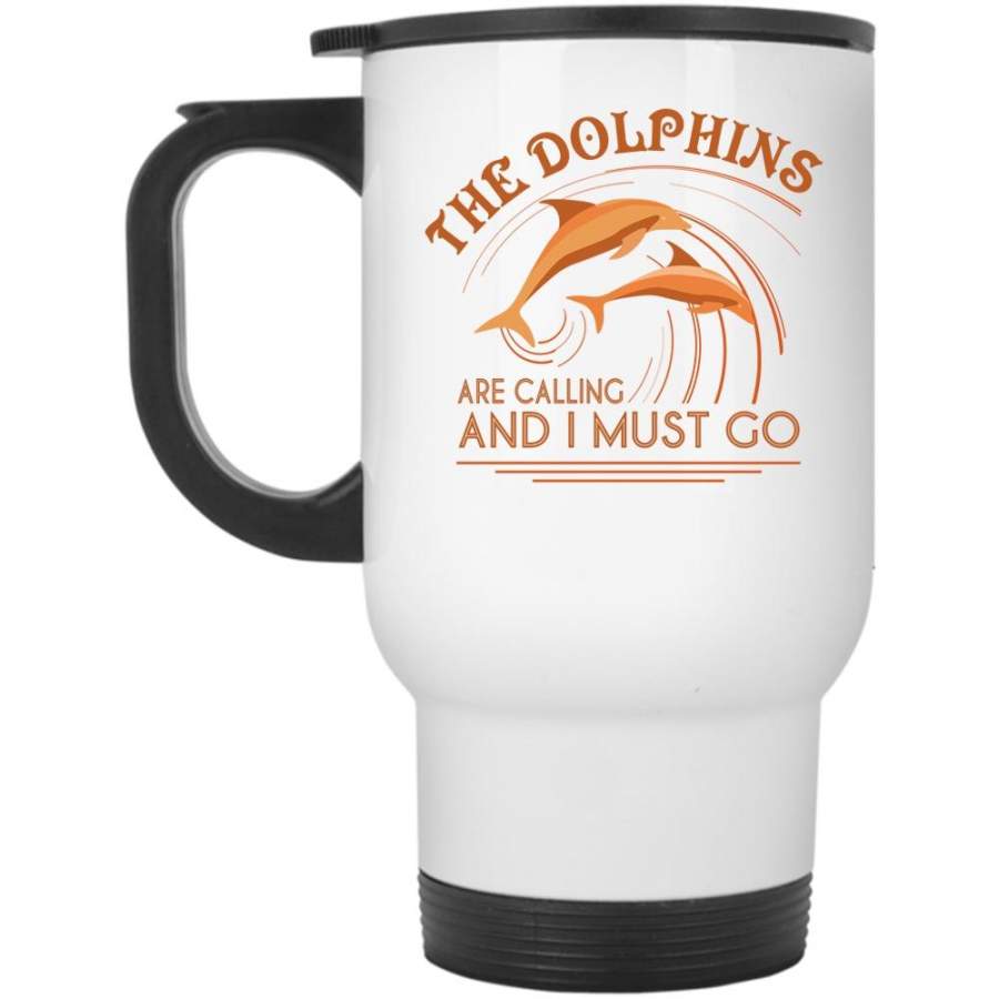 I Must Go Travel Mug, The Dolphins Are Calling Mug