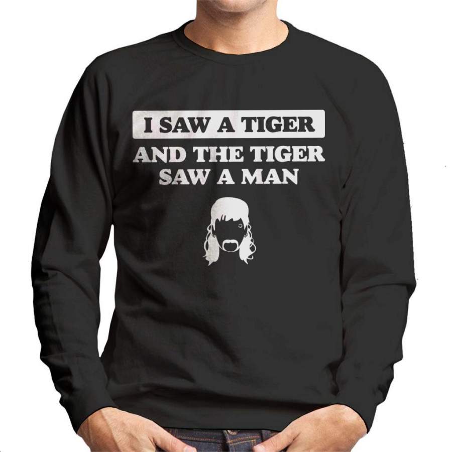 I Saw A Tiger King Joe Exotic Lyric Men’s Sweatshirt