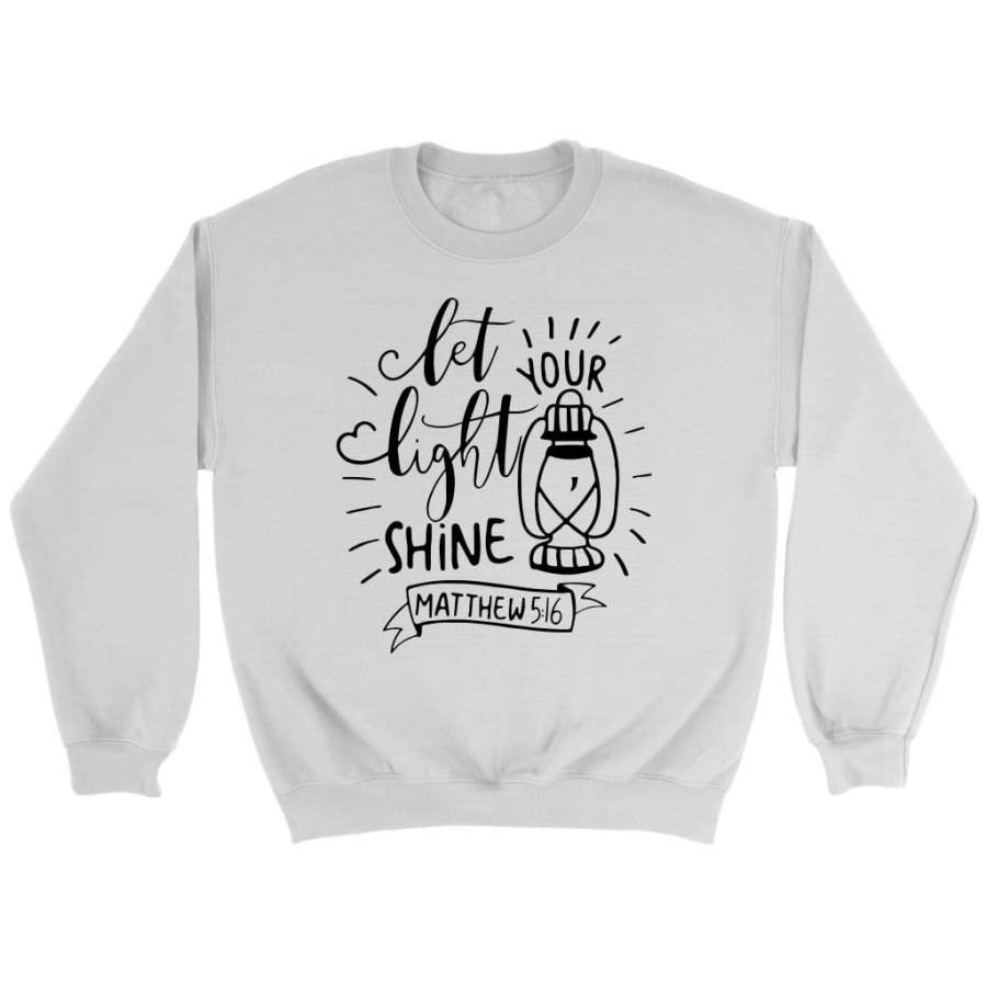 Let your light shine Matthew 5:16 sweatshirt | Faith sweatshirt