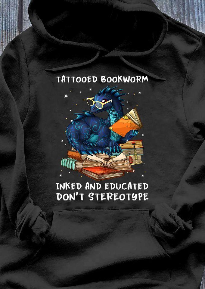 Tattooed Bookworm Inked And Educated Don’t Stereotype Book Lovers Gift Standard Hoodie