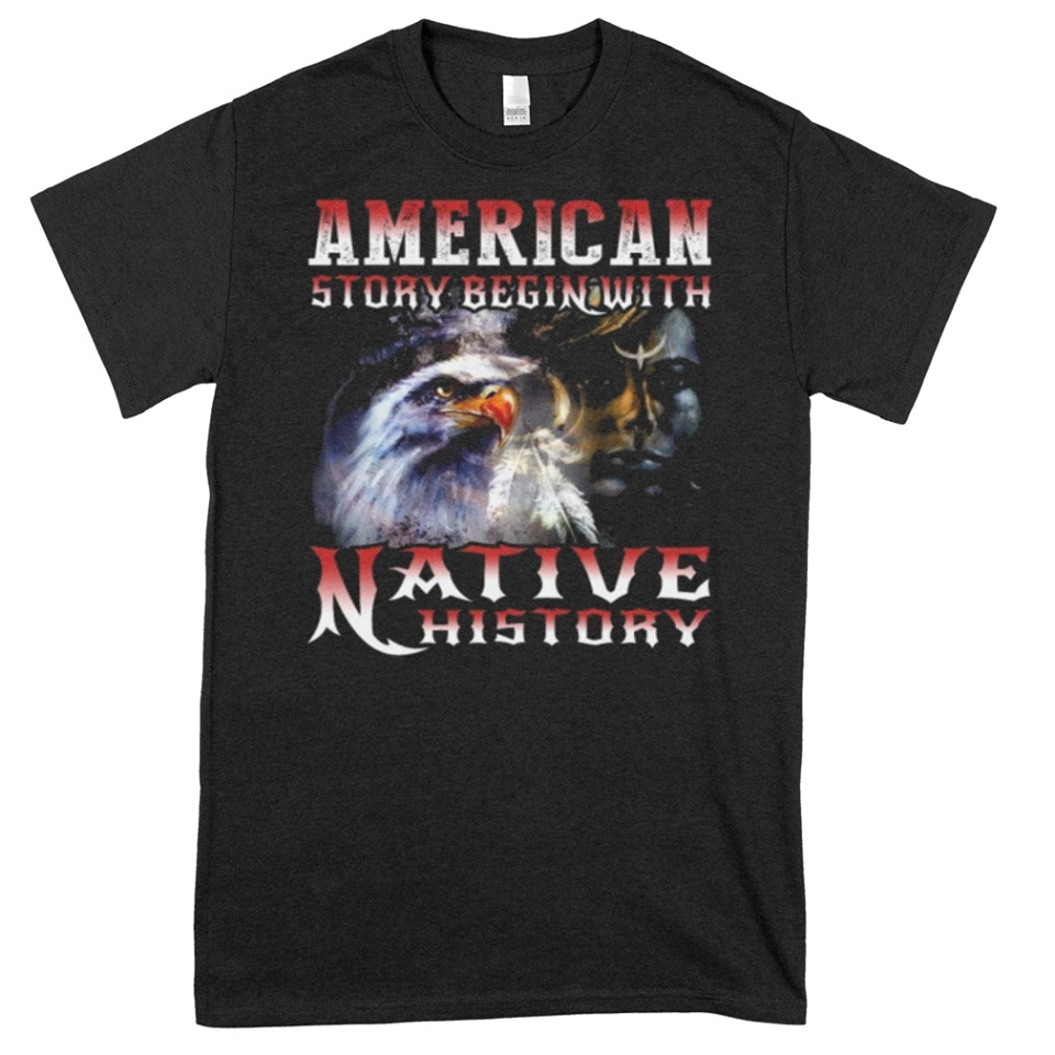 American Story Begin With Native History Standard Men T-shirt