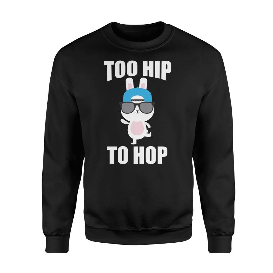 Boys Easter Bunny To Cool Too Hip To Hop Egg Hunt Sweatshirt