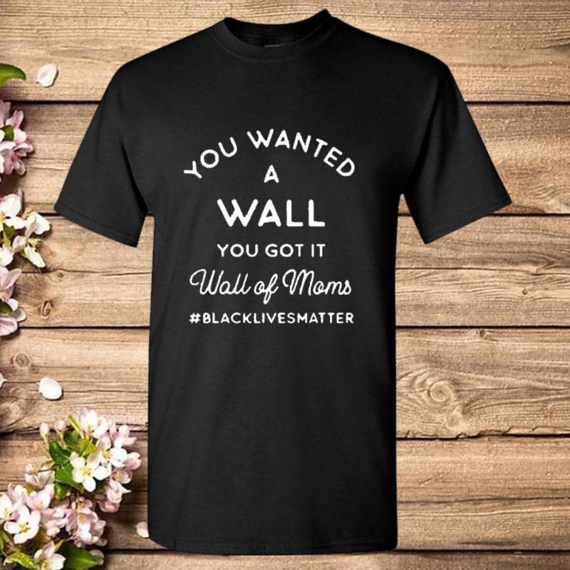 Wall of Moms Black Lives Matter Protests Ally T-Shirt