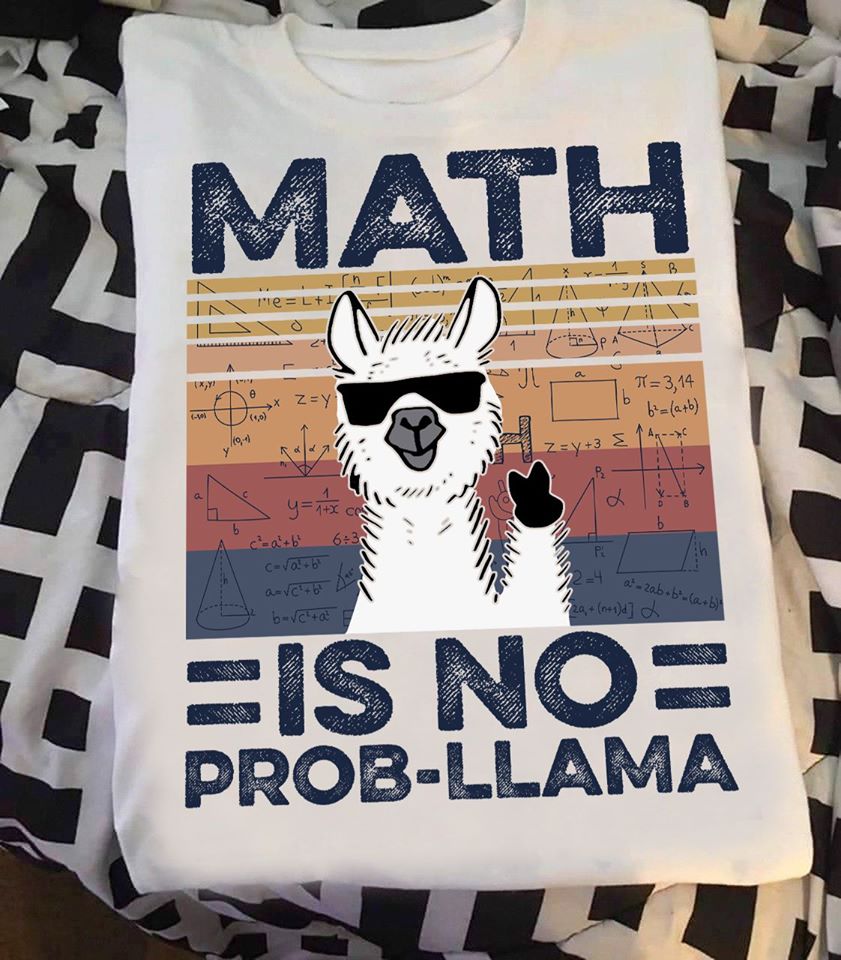 Math Is No Probllama Funny Gift Standard/Premium T-Shirt