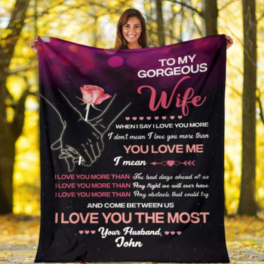 When I Say I Love You More – Customized Warm Blanket To My Wife – Gift for Christmas, Birthday