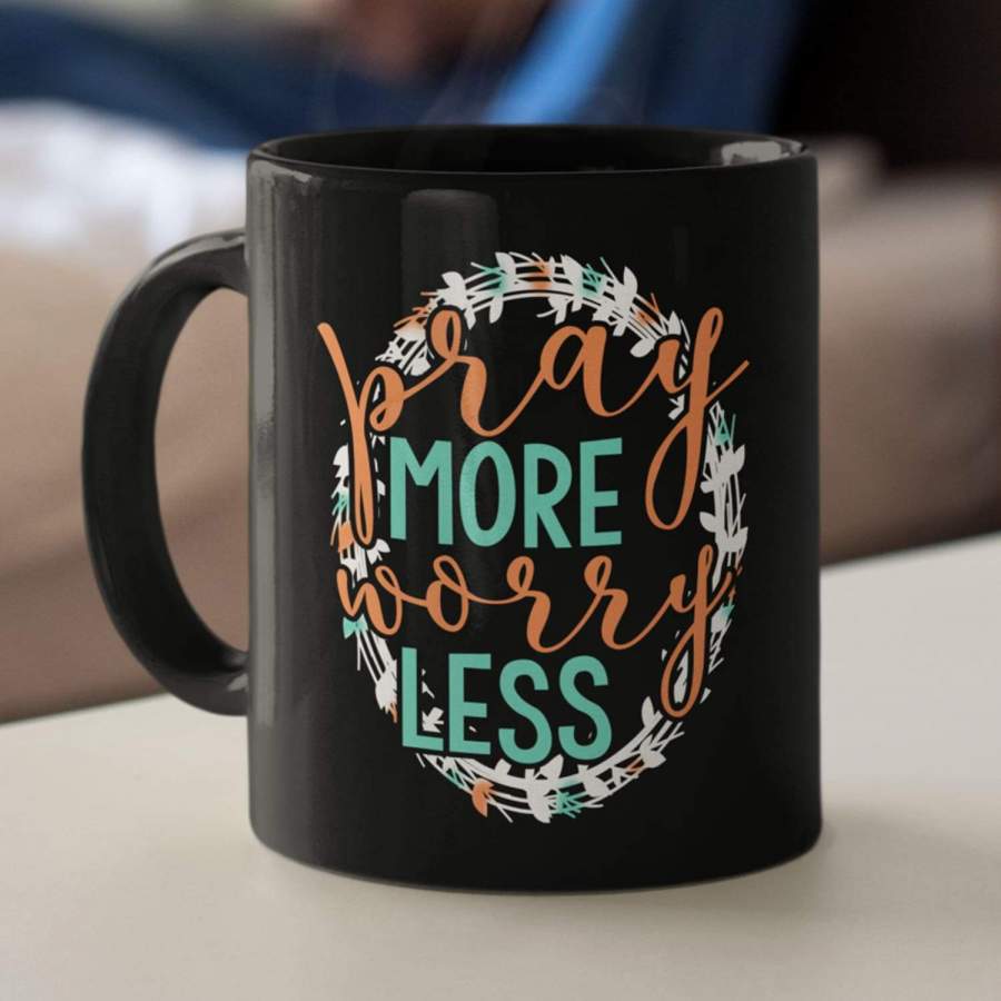 Pray more worry less coffee mug