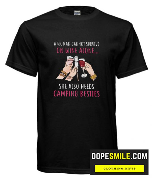 A Woman Cannot Survive On Wine Alone  cool  T SHirt