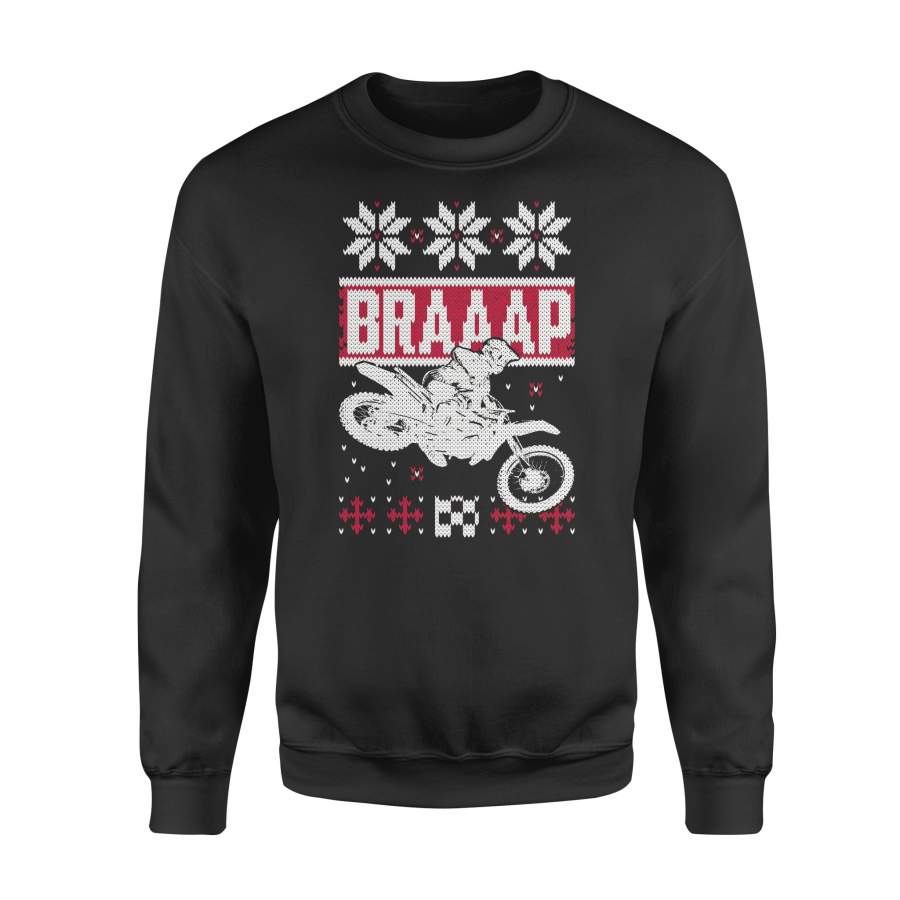 Braaap Ugly Christmas sweater pattern Sweatshirts Motocross Dirt Bike – funny Christmas Shirts best Birthday, Christmas gift ideas for Bikers – IPHW194