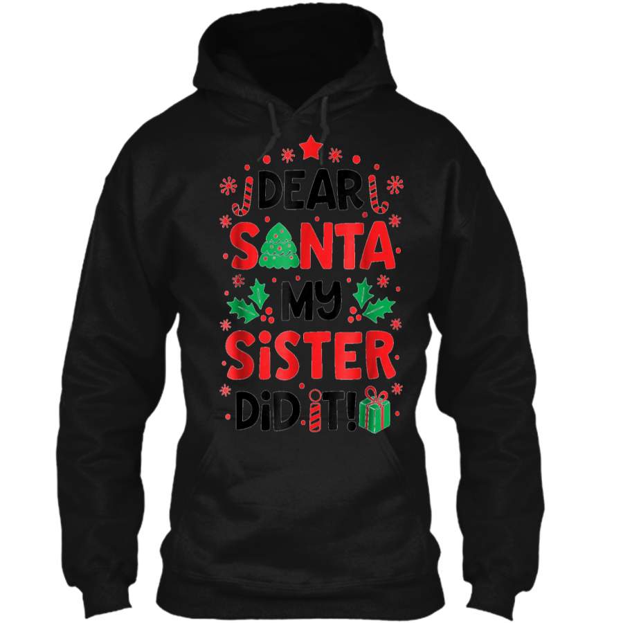 Dear Santa My Sister Did it Christmas Boys Kids Gift Pullover Hoodie 8 oz