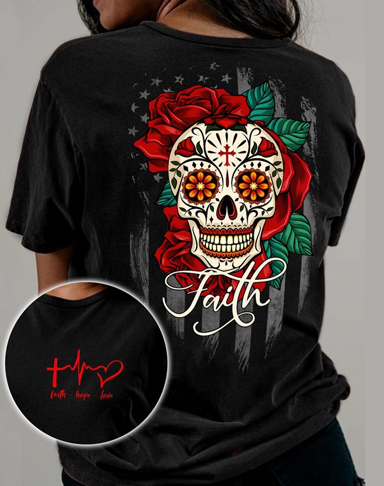 Heart Beat Faith Hope Love Roses Skull American Flag Faith Cotton T-Shirt