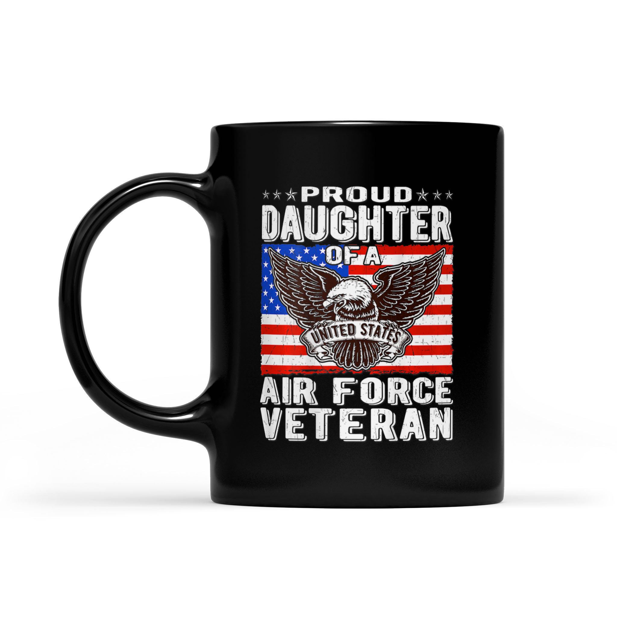 Proud Daughter Of A US Air Force Veteran Patriotic Military – Black Mug