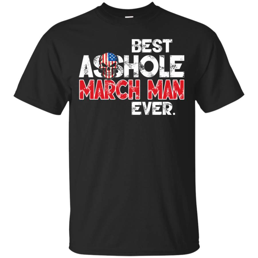 AGR Best Asshole March Man Ever Shirt, Hoodie, Tank