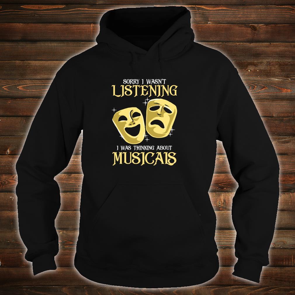 Sorry I Wasn’t Listening I Was Thinking About Musicals Standard Hoodie