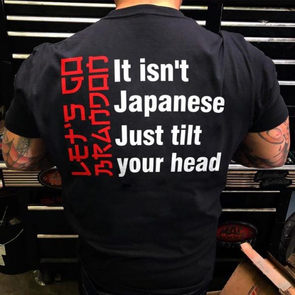 Let’S Go Brandon Japanese Classic T-Shirt Fjb Shirt It Isn’T Japanese Just Tilt Your Head Shirt