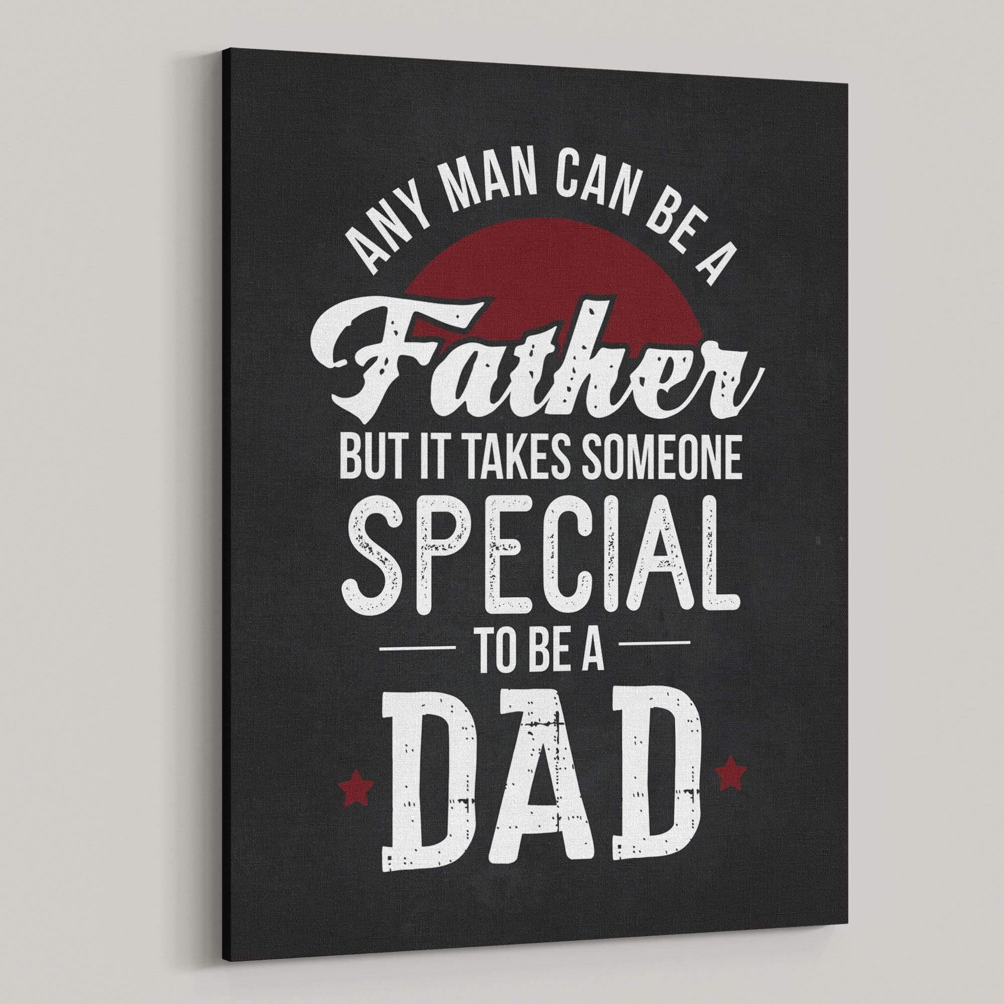 Any Man Can Be A Father – Best Gift Idea For Dad, Father’S Day, Gift For Home Decor, Gift For Family – Horizontal Canvas Matte Canvas Wall Art