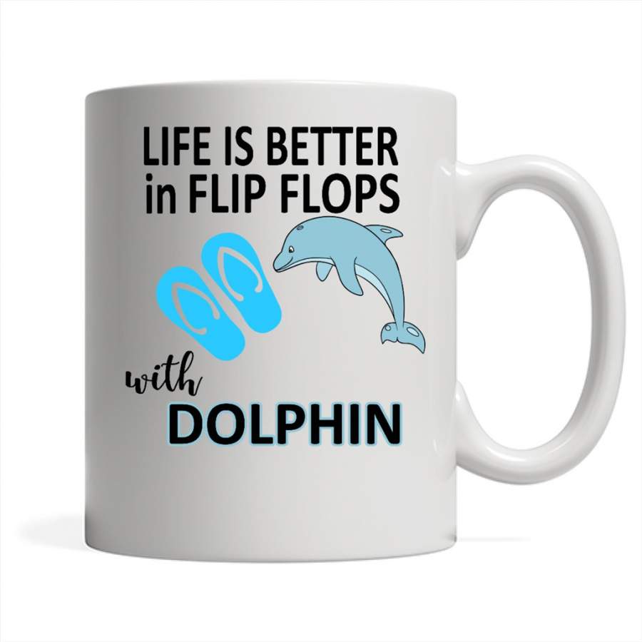 Life Is Better In Flip Flops With Dolphin – Full-Wrap Coffee White Mug