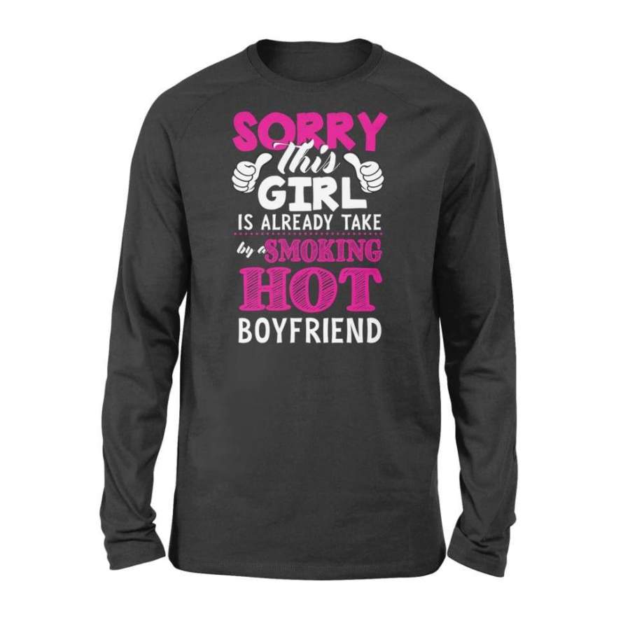 Sorry This Girl Is Already Take By A Smoking Hot Boyfriend Valentine’s Day Gift – Standard Long Sleeve