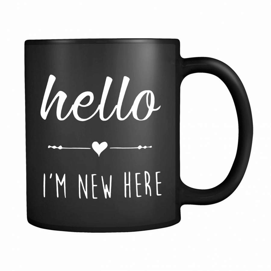 Hello I’m New Here 11oz Mug