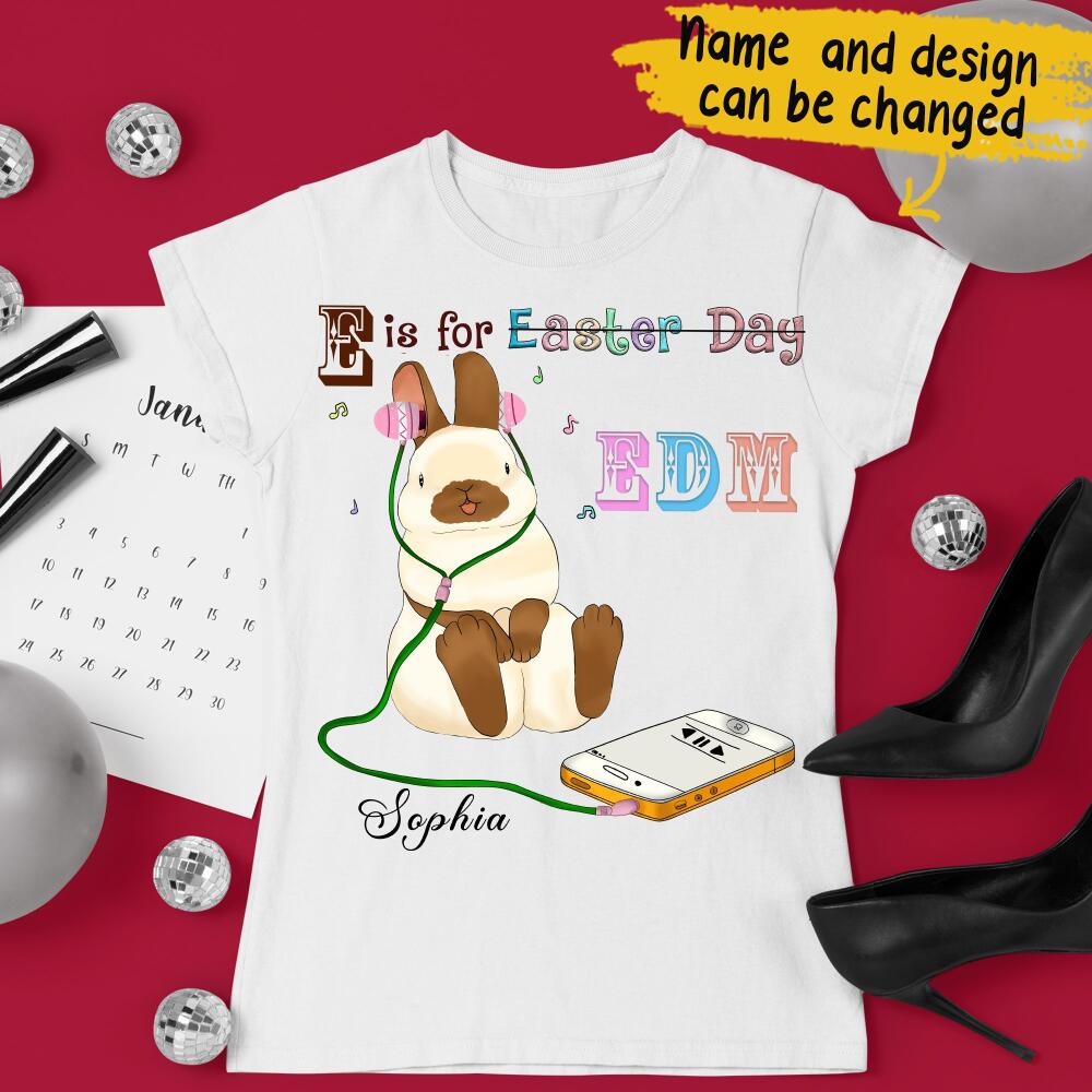 E Is For EDM Music Easter Day Cute Bunny Rabbit Custom Design & Name Personalized T-shirt Easter Gift