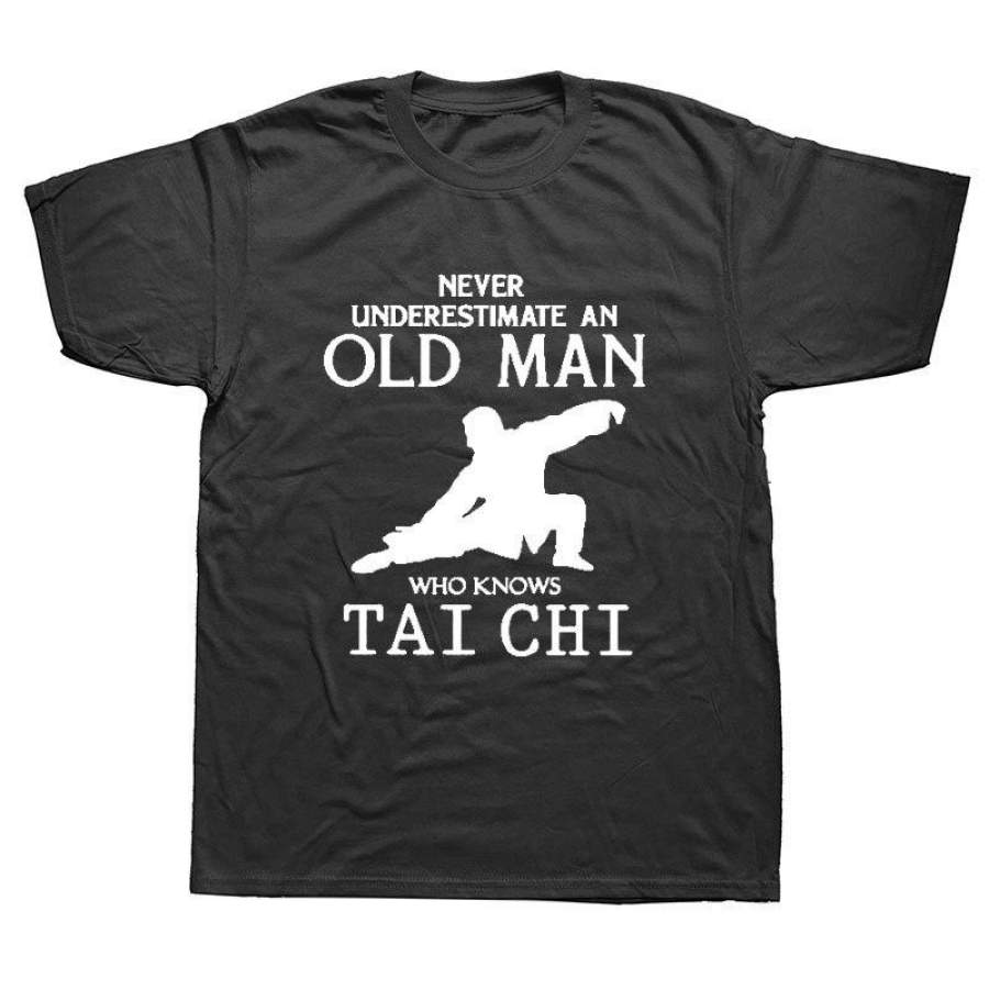 Tai Chi Never Underestimate An Old Man Who Knows T-Shirt